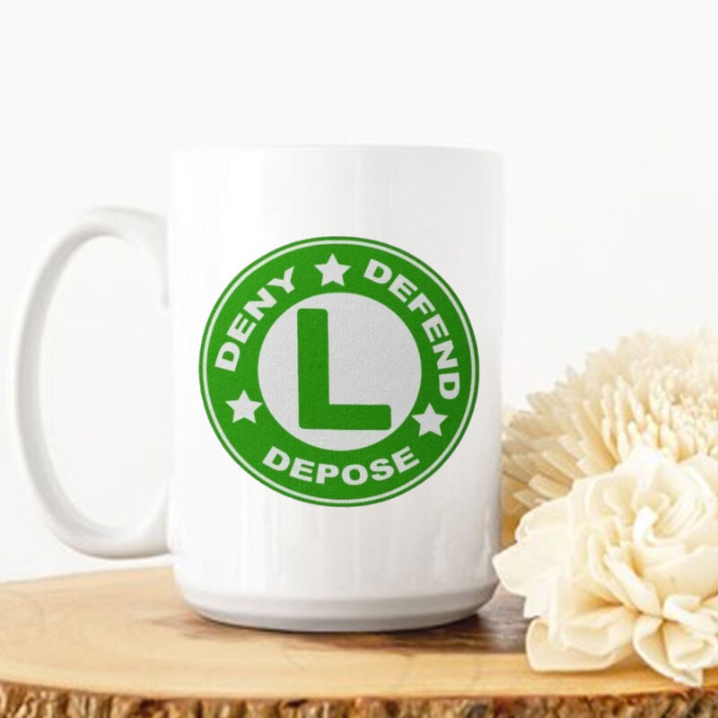Deny Defend Depose Heathcar Mug 11 Deny Defend Depose Heathcar Mug