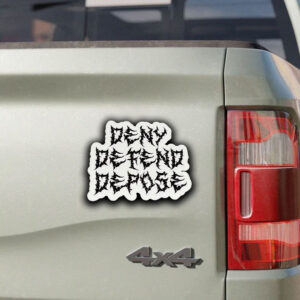 Deny Defend Depose Inspired Sticker ,Car Magnet