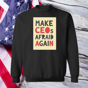 Deny Defend Depose ,Make CEOs Afraid Again T-Shirt Free Healthcare