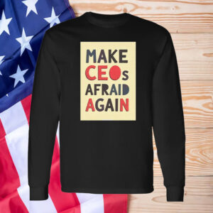 Deny Defend Depose ,Make CEOs Afraid Again T-Shirt Free Healthcare