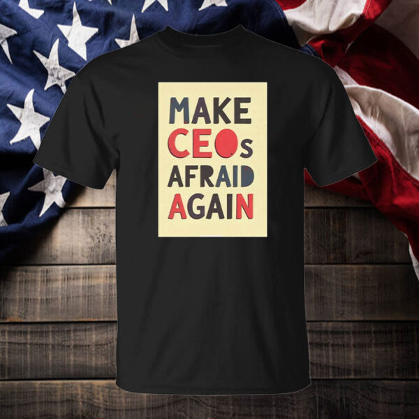 Deny Defend Depose ,Make CEOs Afraid Again T-Shirt Free Healthcare