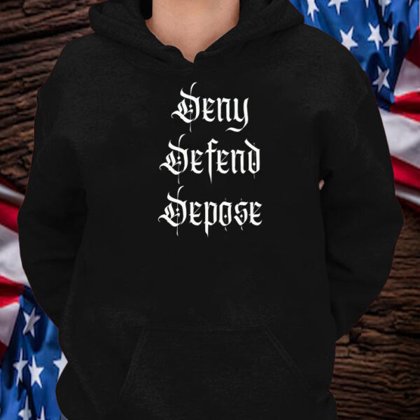 Deny Defend Depose Meme Statement T-Shirt