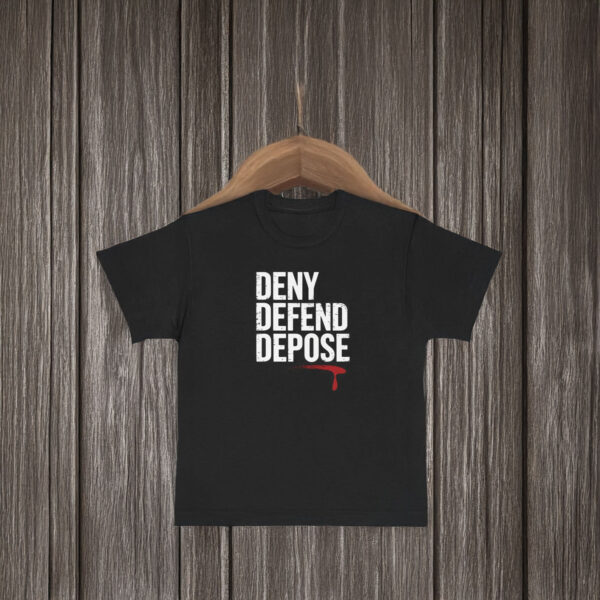 Deny Defend, Depose Motivational T-Shirt