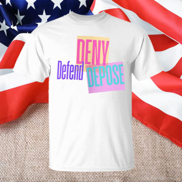 Deny Defend Depose New T-Shirt