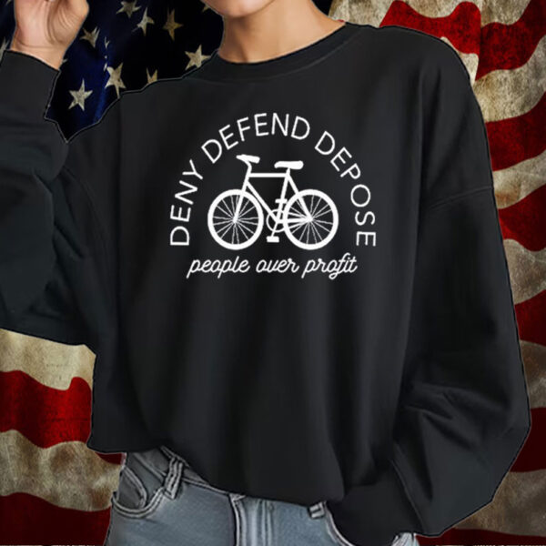 Deny Defend Depose People Over Profit T-Shirt