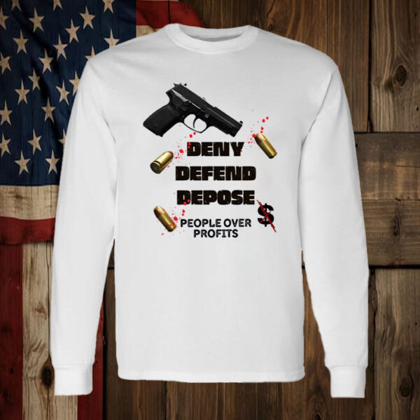 Deny Defend Depose ,People Over Profits T-Shirt