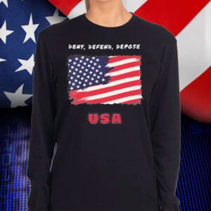 Deny Defend Depose Political Statement Flag USA T-Shirt 6 Deny Defend Depose Political Statement Flag USA T-Shirt