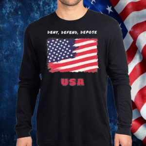 Deny Defend Depose Political Statement Flag USA T-Shirt 5 Deny Defend Depose Political Statement Flag USA T-Shirt