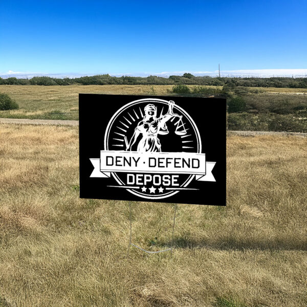 Deny Defend Depose Resistance Yard Sign