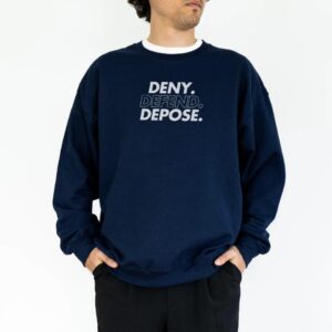 Deny Defend Depose Shirt, Eat the Rich Sweatshirt