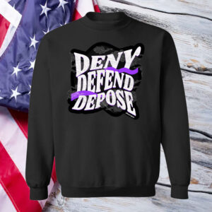 Deny Defend Depose Shirt ,Hoodie
