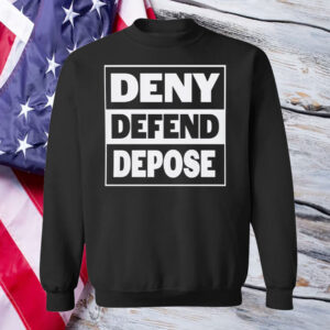 Deny Defend Depose Shirt ,Sweatshirt ,Hoodie