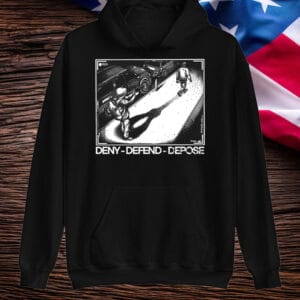 Deny Defend Depose - Shirt