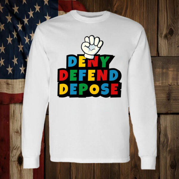 Deny Defend Depose - Socialism Shirt