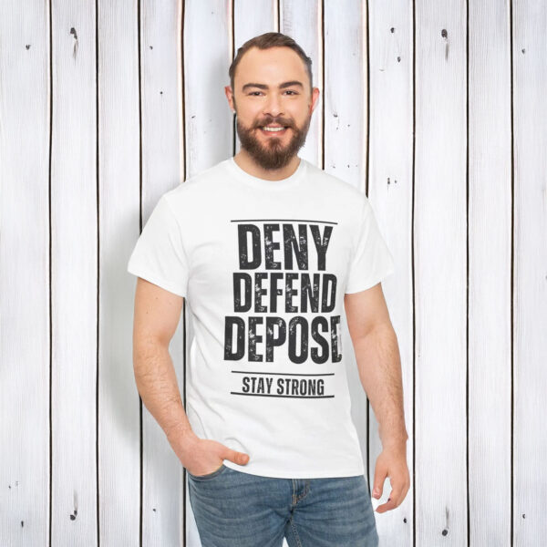 Deny Defend Depose Stay Strong T-Shirt