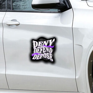 Deny Defend Depose Sticker ,Car Magnet ,Decal 5 Deny Defend Depose Sticker ,Car Magnet ,Decal