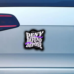 Deny Defend Depose Sticker ,Car Magnet ,Decal 6 Deny Defend Depose Sticker ,Car Magnet ,Decal