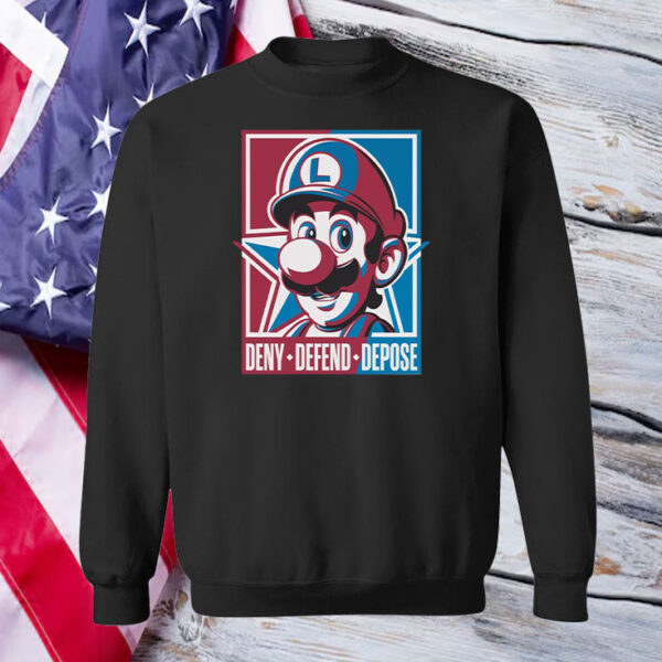 Deny Defend Depose Super Mario Hoodie T-Shirt