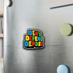 Deny Defend Depose - Super Sticker ,Car Magnet 7 Deny Defend Depose - Super Sticker ,Car Magnet