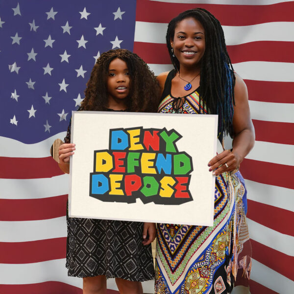 Deny Defend Depose - Super Yard Sign