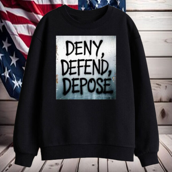 Deny Defend Depose Sweatshirt ,Shirts