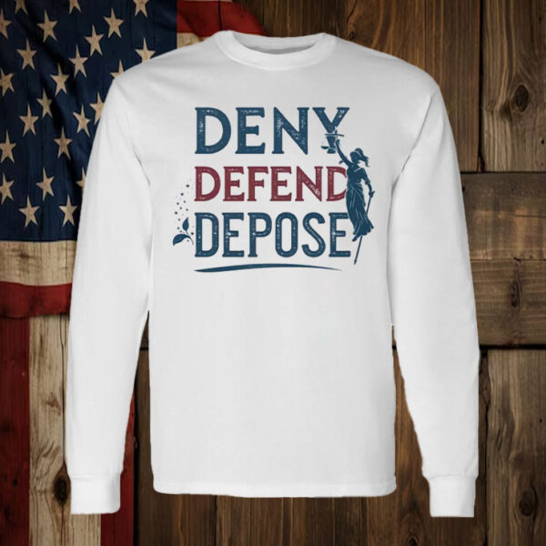 Deny Defend Depose Sweatshirt ,T-Shirt