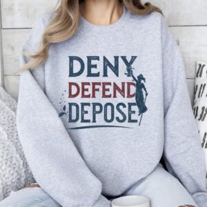 Deny Defend Depose Sweatshirt T-Shirt