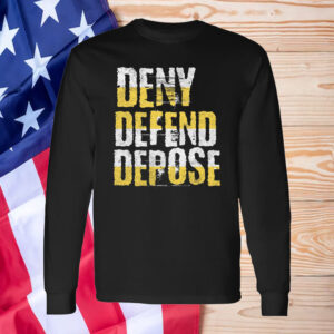 Deny Defend Depose T-Shirt - Unique Merch for Bold Thinkers