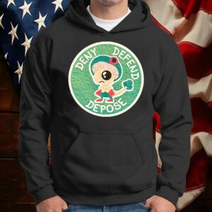 Deny, Defend, Depose T-Shirts