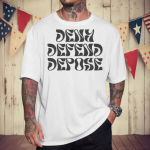 Deny Defend Depose Tee Shirt