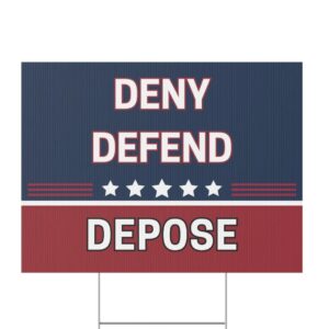 Deny Defend Depose UHC Claim Yard Sign