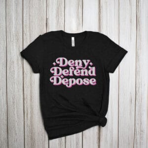 Deny Defend Depose UHO Healthcare Shirt