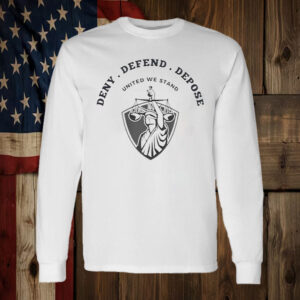 Deny Defend Depose, United We Stand T-Shirts