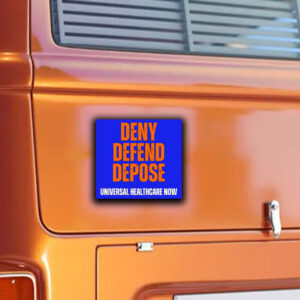 Deny Defend Depose Universal Healthcare Now Stickers