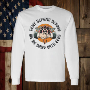 Deny Defend Depose ,Universal Healthcare T-Shirt 5 Deny Defend Depose ,Universal Healthcare T-Shirt