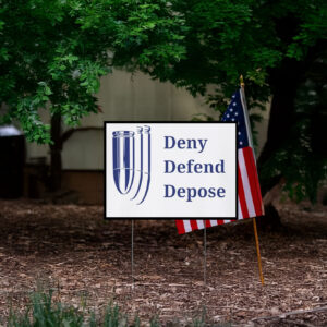 Deny, Defend, Depose Yard Sign