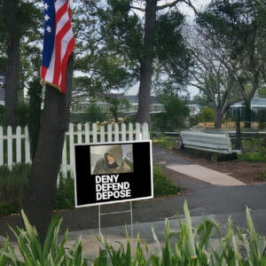 Deny Defend Depose Yard Sign ,Eat The Rich, Start the revolution