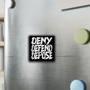 Deny, Defend, Depose is the new Live Laugh Love Sticker ,Car Magnet