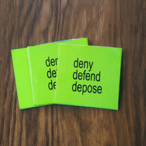 Deny, Defend, Depose stickers (Brat font)