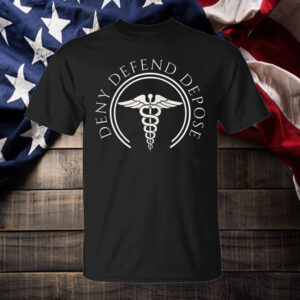 Deny Defend Depose with Medical Icon T-Shirt