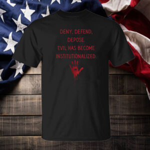 Deny Defend Depose. Motivational Shirt, Inspirational Action Power Shirt