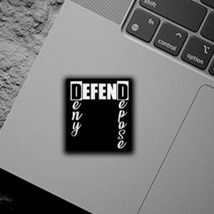 Deny Defense Depose Sticker ,Car Magnet , Activist Political Protest