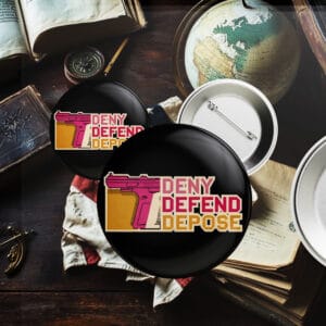 Deny defend depose Buttons 6 Deny defend depose Buttons