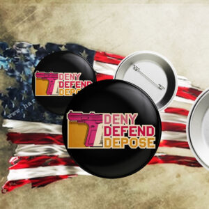 Deny defend depose Buttons