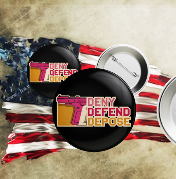 Deny defend depose Buttons