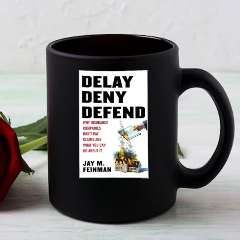 Deny defend depose Jay M Feinman Mug 10 Deny defend depose Jay M Feinman Mug