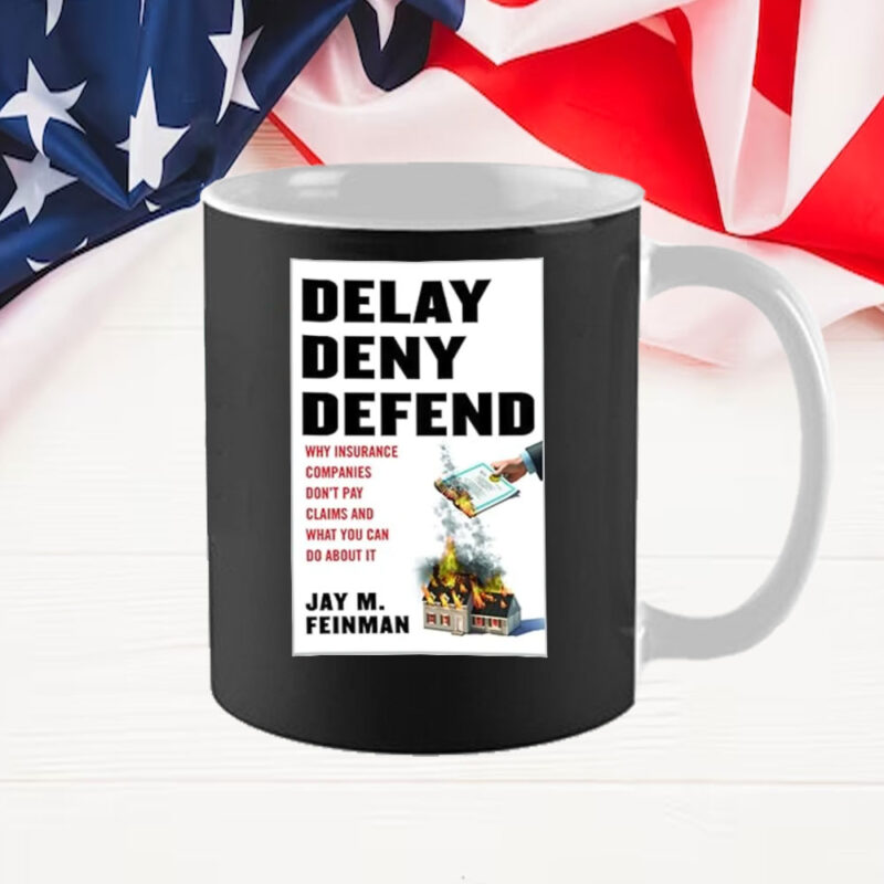 Deny defend depose Jay M Feinman Mug 11 Deny defend depose Jay M Feinman Mug
