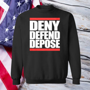 Deny defend depose T-Shirt ,Sweatshirt