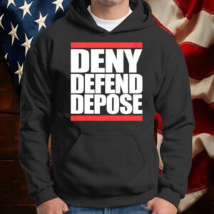 Deny defend depose T-Shirt ,Sweatshirt