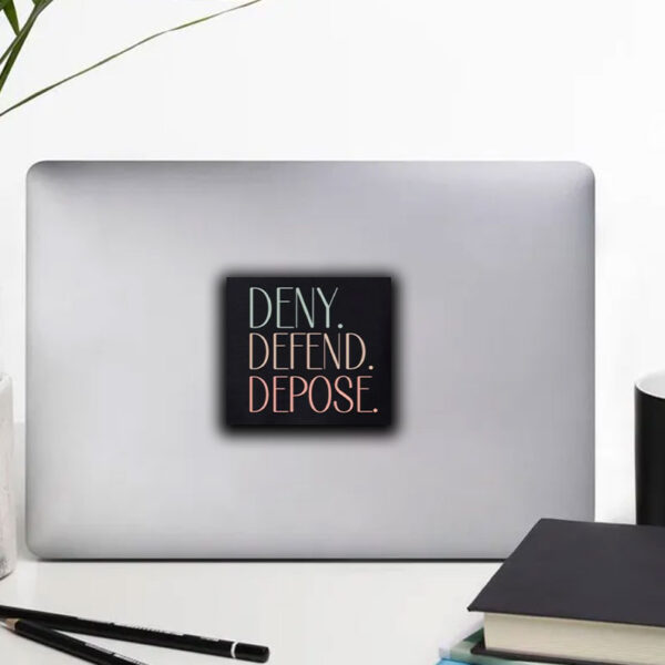 Deny defend depose ,universal healthcare Sticker